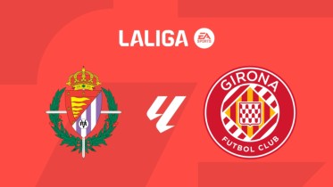 LaLiga: Real Valladolid - Girona
